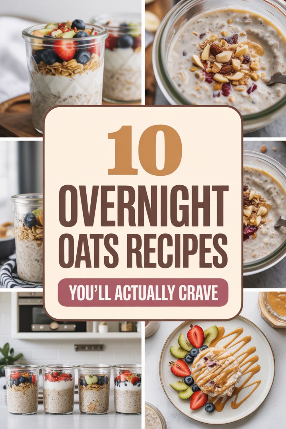 10 Overnight Oat Recipes Youll Actually Crave